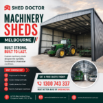 Machinery Sheds Melbourne: Durable Storage Solutions for Australian Businesses